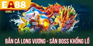 Bắn Cá Long Vương - Thử Sức Săn Boss Đại Dương Khổng Lồ
