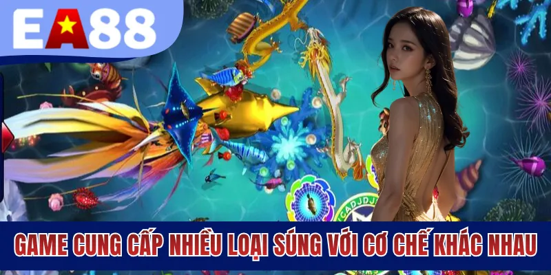 Game cung cấp nhiều loại súng với cơ chế khác nhau