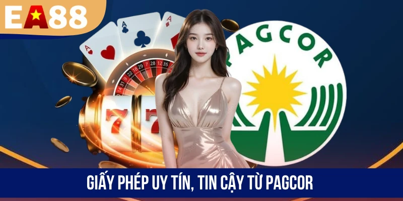 Giấy phép uy tín, tin cậy từ PAGCOR